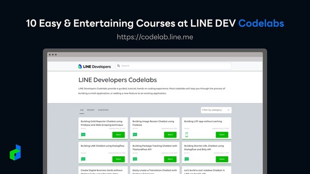 10 Easy & Entertaining Courses at LINE DEV Codelabs


https://codelab.line.me
