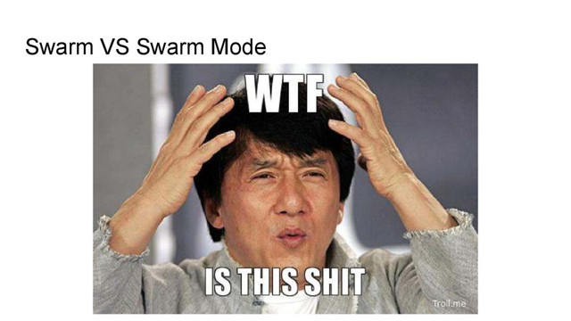 Swarm VS Swarm Mode
