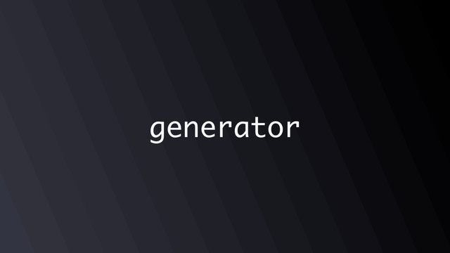 generator
