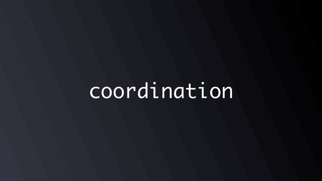 coordination
