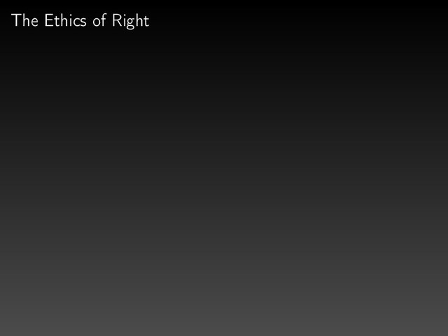 The Ethics of Right
