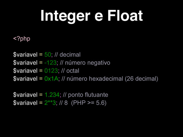 Integer e Float
= 5.6)
