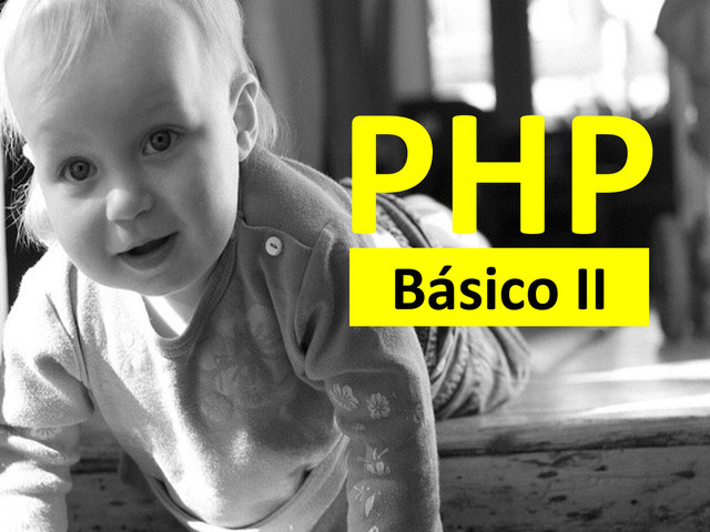 PHP
Básico	  II
