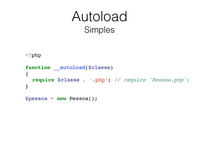 Autoload
Simples
