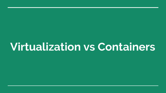 Virtualization vs Containers
