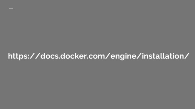 https://docs.docker.com/engine/installation/
