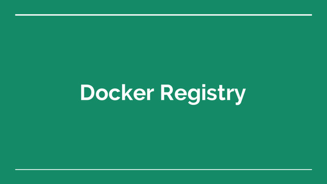 Docker Registry
