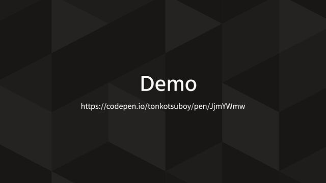 https://codepen.io/tonkotsuboy/pen/JjmYWmw
Demo
