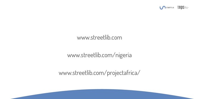 www.streetlib.com
www.streetlib.com/nigeria
www.streetlib.com/projectafrica/
