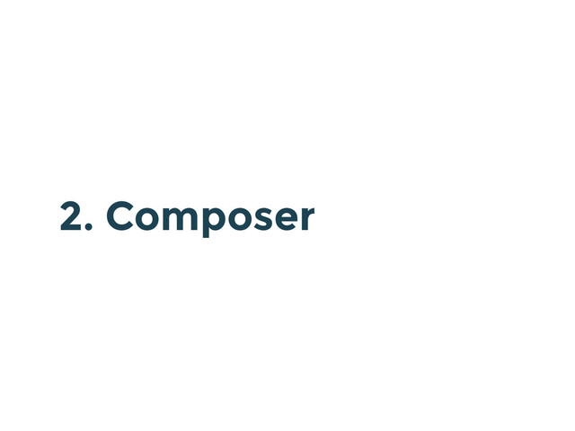 2. Composer
