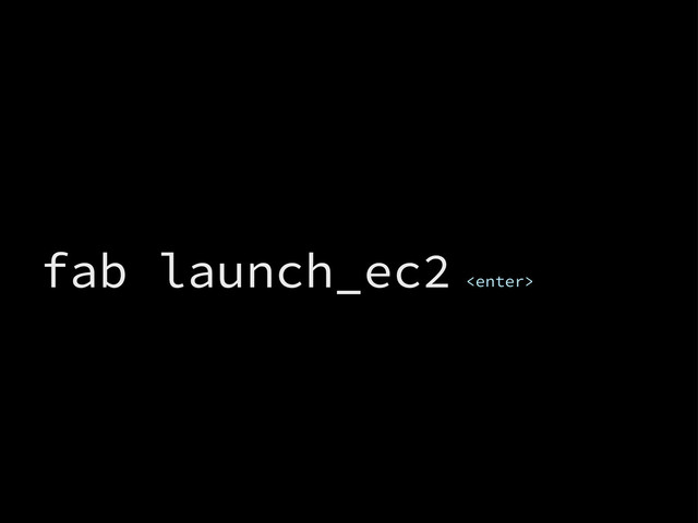 fab launch_ec2 
