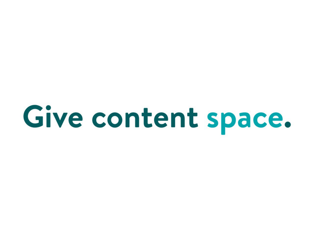 Give content space.
