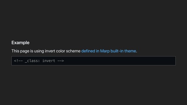 Example
This page is using invert color scheme defined in Marp built-in theme.

