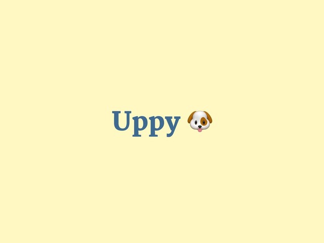 Uppy 
