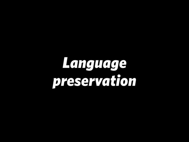 Language
preservation
