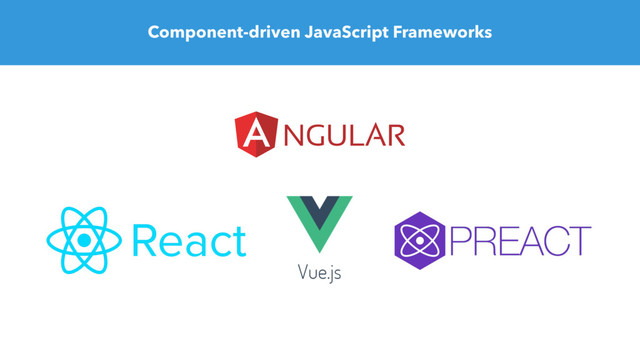 Component-driven JavaScript Frameworks
