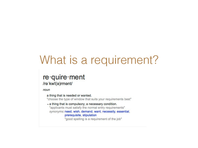 What is a requirement?
