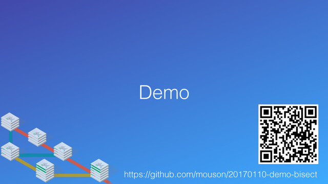 Demo
https://github.com/mouson/20170110-demo-bisect
