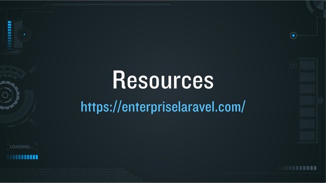 Resources
https://enterpriselaravel.com/
