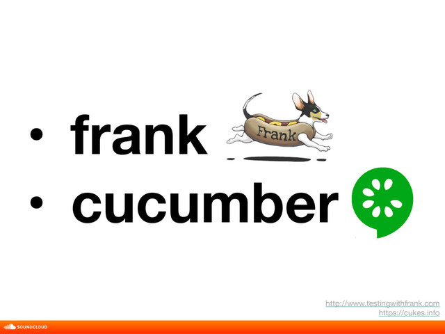• frank
• cucumber
http://www.testingwithfrank.com 
https://cukes.info
