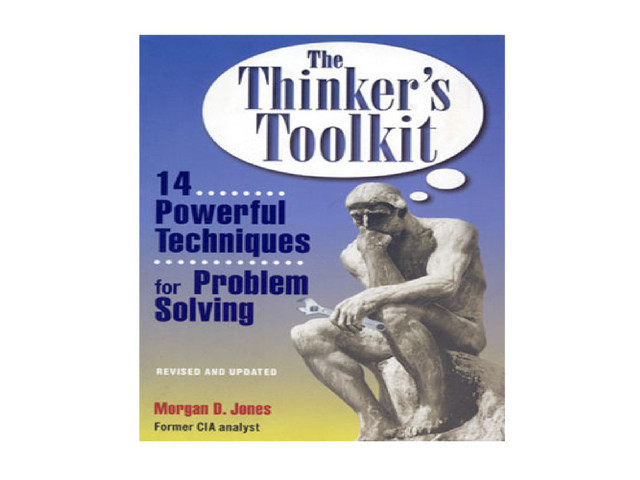 the thinker's toolkit 14 powerful techniques for problem solving