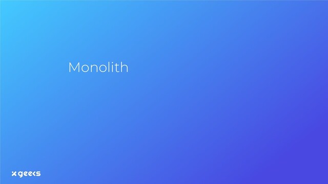 Monolith
