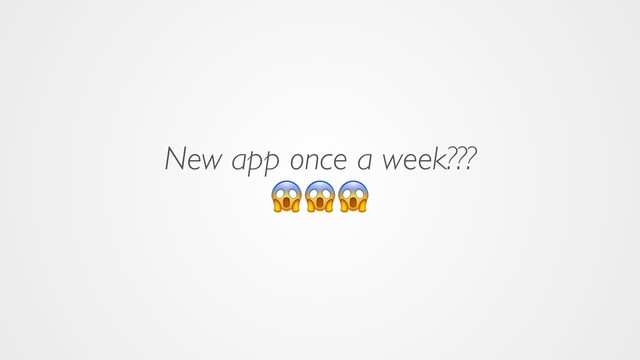 New app once a week???

