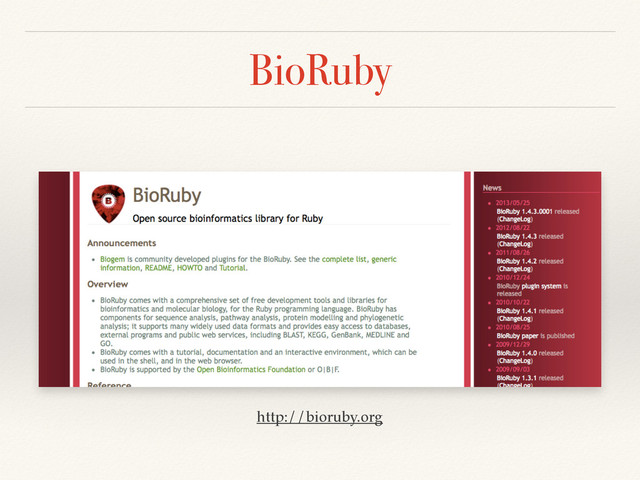 BioRuby
http://bioruby.org
