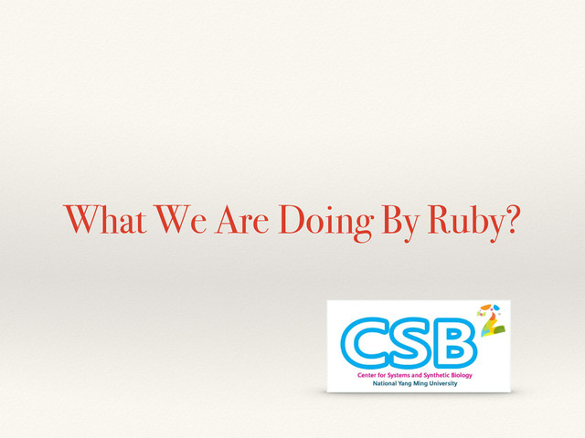 What We Are Doing By Ruby?
