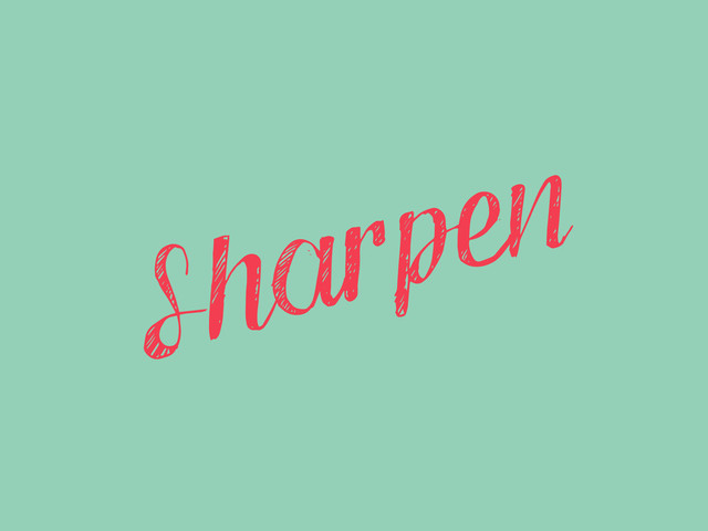 Sharpen
