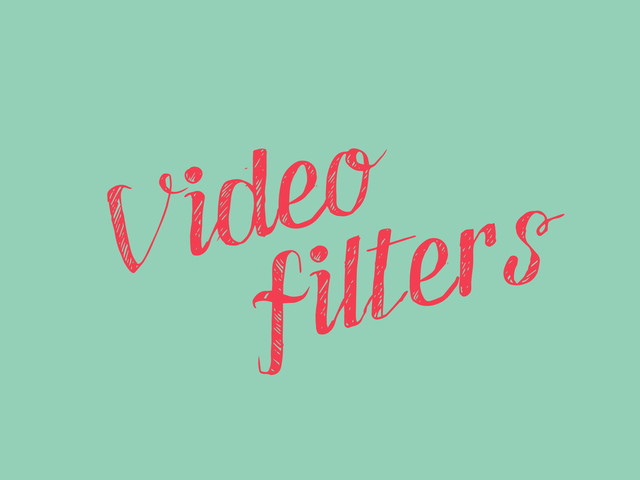 Video
Filters
