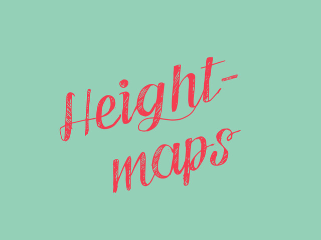 Height-
maps
