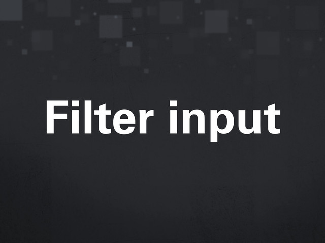 Filter input
