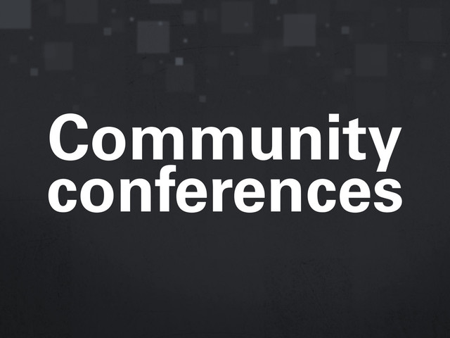 Community
conferences
