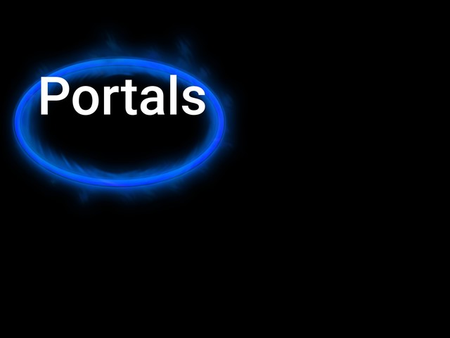 Portals
