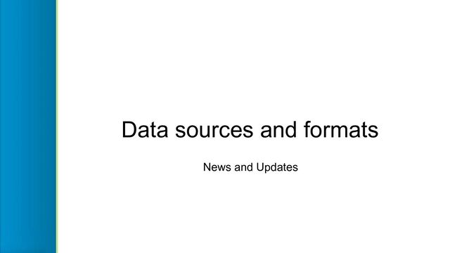 Data sources and formats
News and Updates
