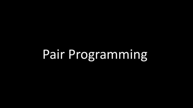 Pair Programming
