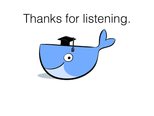 Thanks for listening.

