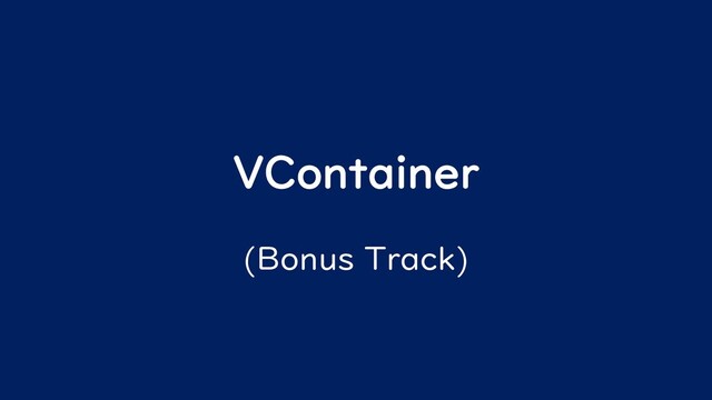 VContainer
(Bonus Track)
