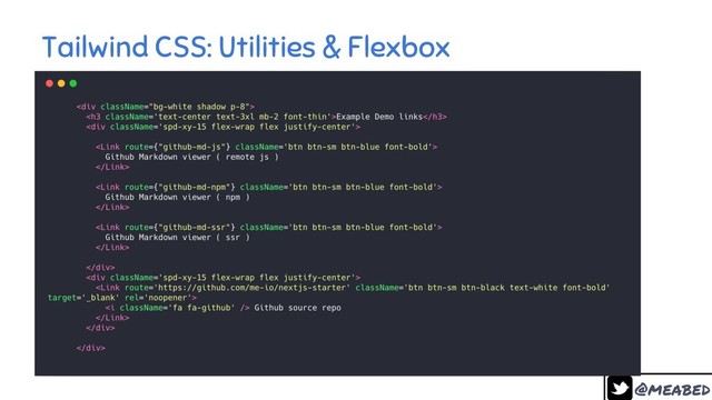 @meabed
31
Tailwind CSS: Utilities & Flexbox
