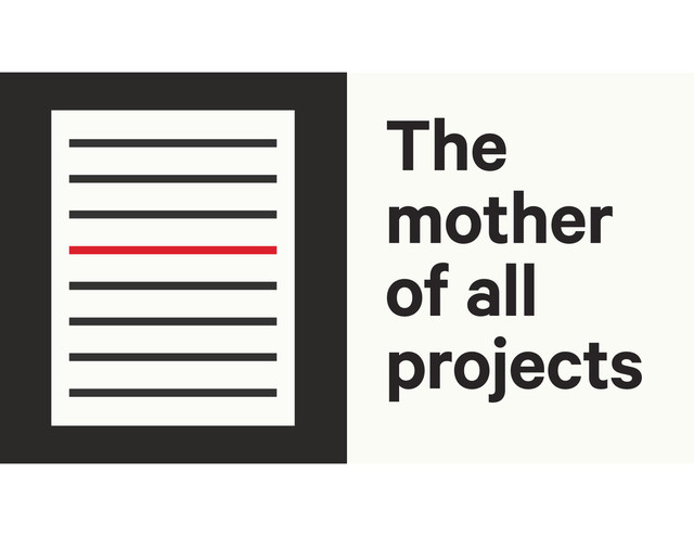 The
mother
of all
projects
