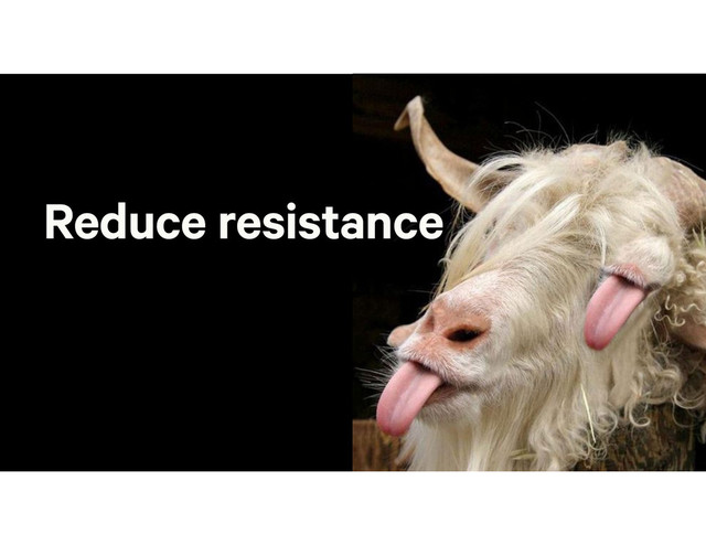 Reduce resistance
