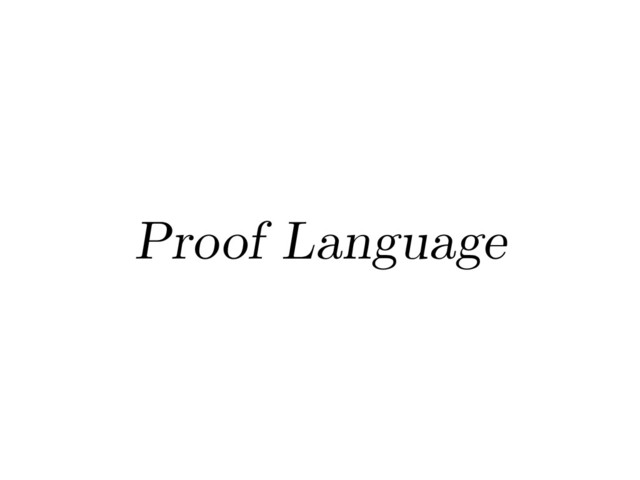 Proof Language
