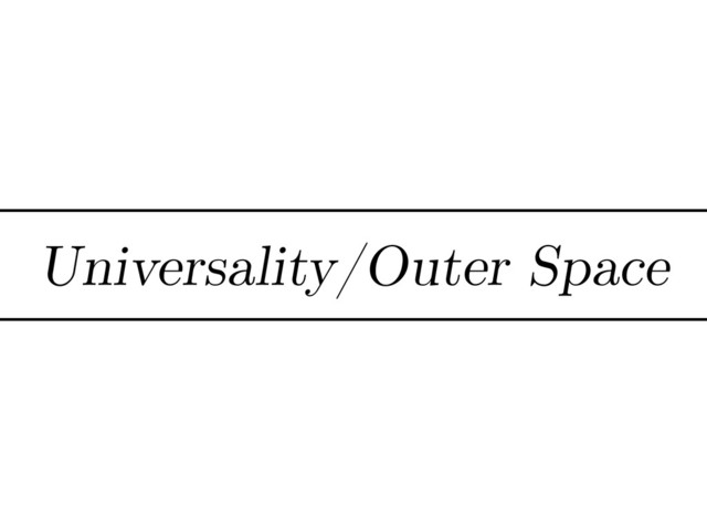 Universality/Outer Space
