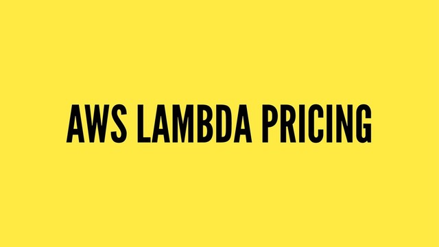 AWS LAMBDA PRICING

