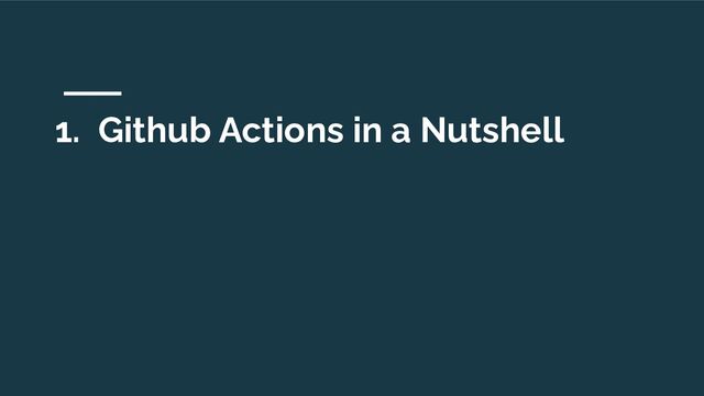 1. Github Actions in a Nutshell
