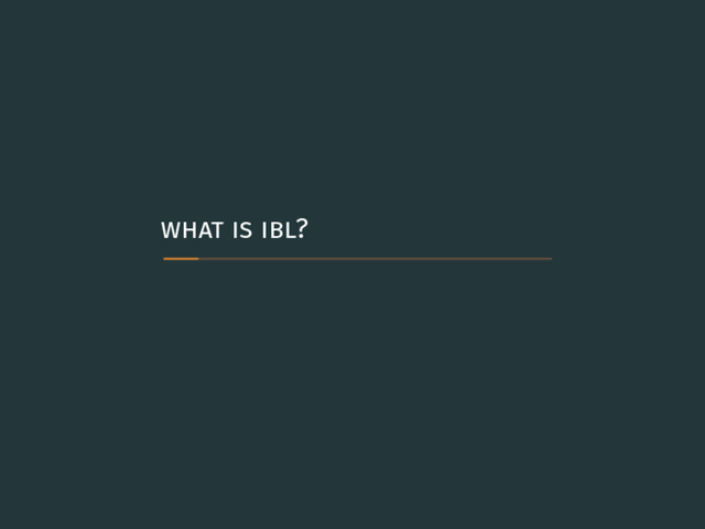 what is ibl?
