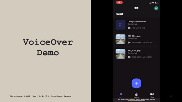 VoiceOver
Demo
@basthomas, #GAAD, May 19, 2022 @ CocoaHeads Sydney 13
