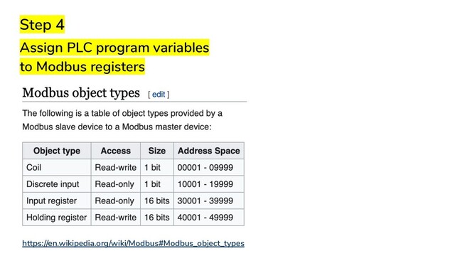 Step 4
Assign PLC program variables
to Modbus registers
https://en.wikipedia.org/wiki/Modbus#Modbus_object_types
