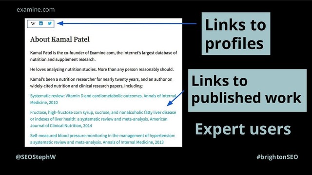 @SEOStephW #brightonSEO
Expert users
Links to
proﬁles
Links to
published work
examine.com
